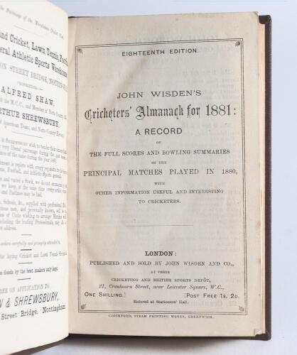 Wisden Cricketers&rsquo; Almanack 1881. 18th edition. Bound in black boards, lacking original wrappers, with title and date in gilt to spine. Pages checked, complete with advertising pages. Handwritten inscription to &lsquo;Contents&rsquo; page states that the book was pre