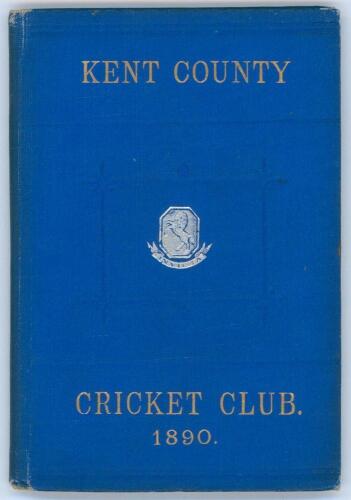 Kent County Cricket Club Annual 1890. Hardback &lsquo;blue book&rsquo;. Original decorative boards. Gilt titles with silver gilt Kent emblem to centre. Printed by J. Burgiss-Brown, Maidstone 1890. Minor wear to board extremities otherwise in good/very good condition.