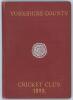 Yorkshire C.C.C. Annual 1893. 1st year of issue. 100pp. Edited by J.B. Wostinholm. J. Robertshaw, Sheffield, printer. Original maroon boards with tooled decoration, titles in gilt to front board with white rose emblem to centre, gilt to page edges. Padwic