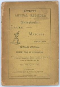 Nottinghamshire. &lsquo;Spybey&rsquo;s Annual Register of Nottinghamshire Cricket Matches. Season 1884&rsquo;. Eighth Year of Publication. Second edition. Compiled and published by F.G. Spybey, Nottingham 1884. Original printed boards. Padwick 2524. Boards becoming detache