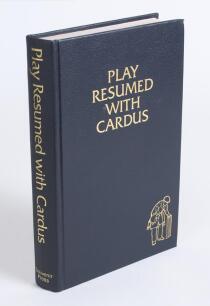 &lsquo;Play Resumed with Cardus&rsquo;. Neville Cardus. London 1979. Original imitation leather. Limited edition of 100 numbered copies, this being number 41. Very good condition.