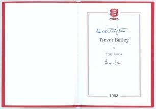 &lsquo;Trevor Bailey&rsquo;. Tony Lewis. Richard Walsh Books, Somerset 1998. Original red cloth covers. Limited edition no. 22/50. Signed to title page by Bailey and Lewis. Very good condition.