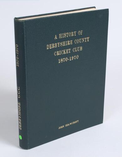 &lsquo;A History of Derbyshire County Cricket Club 1870-1970&rsquo;. John Shawcroft. Derby 1970. Original green morocco with gilt titles to front and spine. First limited edition of 250 copies, this being number 91. Foreword by the Duke of Devonshire, signed in ink b