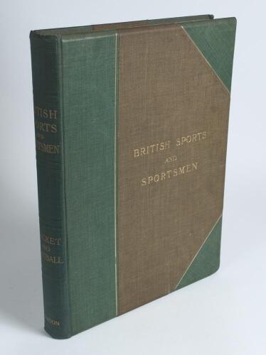 &lsquo;British Sports and Sportsmen&rsquo;. Compiled and edited by &lsquo;The Sportsman&rsquo;. London 1917. Volume 1. &lsquo;Cricket and Football&rsquo;. Limited edition no. 224/1000 bound in original green and olive cloth, gilt titles to front and spine, gilt to top page edges, marbled en