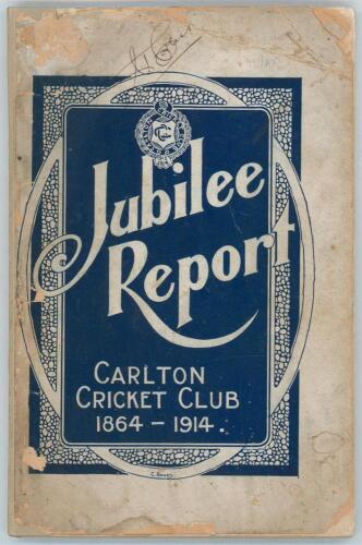 &lsquo;Carlton Cricket Club. Jubilee History 1864-1914&rsquo;. T.F. Cooke. Melbourne 1914. Comprising illustrations, complete averages and annual report 1913-14. Bound in original stiffened decorative wrappers with replacement spine. Padwick 3559. Ownership name in i