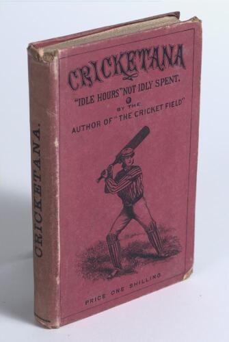 &lsquo;Cricketana by the author of &ldquo;The Cricket Field&rdquo;&rsquo;. Rev. James Pycroft. London 1865. Original pictorial red boards. Illustrated with bookplates of E. Grace, Lillywhite, Lockyer, Stephenson, Caffyn, Hayward and Carpenter. Fading to spine, wear to board and 