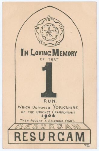 Yorkshire 1906. Mono &lsquo;In Memoriam&rsquo; style postcard depicting a mono line drawing of a gravestone by &lsquo;Kid&rsquo; with Yorkshire rose and inscribed &lsquo;In Loving Memory of that 1 Run which deprived Yorkshire of the Cricket Championship 1906. They fought a splendid fi