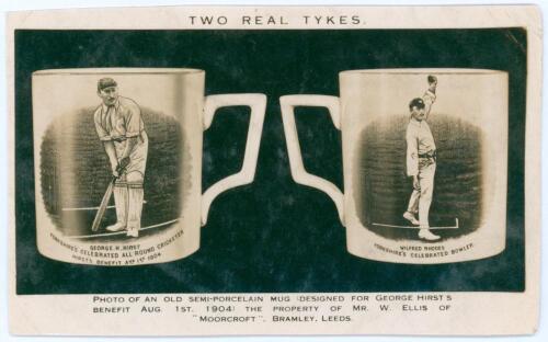 Yorkshire. George Hirst and Wilfred Rhodes. Mono real photograph postcard of the &lsquo;Two Real Tykes&rsquo; depicting two mugs with images of the players to the sides. Printed title and description to margins, &lsquo;Photo of an old semi-porcelain mug (designed for Georg