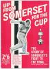 &lsquo;Up From Somerset for the Cup&rsquo;. Gillette Cup Final 1967. Souvenir brochure published and edited by John Davies for the Somerset Players Welfare Fund, Weston-super-Mare. Produced to celebrate Somerset reaching the Gillette Cup final for the first time. Pro