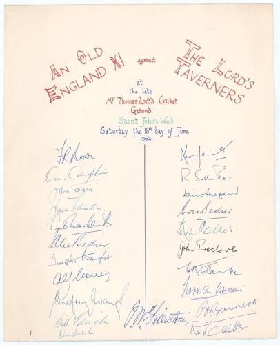 Old England v Lord&rsquo;s Taverners 1962. Large white card with handprinted titles, &lsquo;An Old England XI against The Lord&rsquo;s Taverners at the late Mr. Thomas Lord&rsquo;s Cricket Ground, Saint John&rsquo;s Wood, Saturday the 16th day of June 1962&rsquo; in different coloured inks.