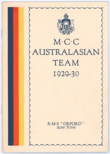 M.C.C. tour to Australia and New Zealand 1929/30. &lsquo;Orient Line to Australia. Visit of the M.C.C. Team to Australasia 1929-30. R.M.S. Orford&rsquo;. 12pp booklet with decorative card covers with M.C.C. colours. Contents comprise pen pictures, itinerary, fixtures