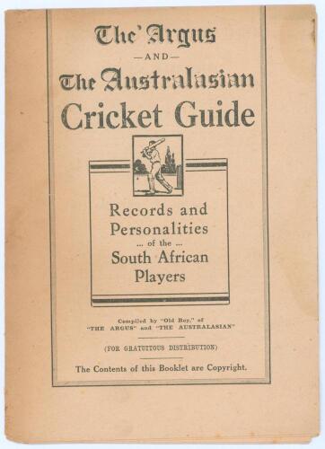 South Africa tour to Australia and New Zealand 1931/32. &lsquo;The Argus and The Australian Cricket Guide. Records and Personalities of the South African Players&rsquo;. Compiled by &ldquo;Old Boy&rdquo;. Printed by Wilkinson and Mackinnon, Melbourne 1931 &lsquo;For Gratuitous Distrib