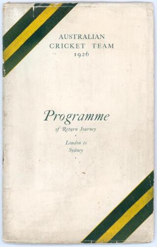 Australia tour to England 1926. &lsquo;Australian Cricket Team 1926. Programme of Return Journey London to Sydney&rsquo;. Printed by Knapp, Drewett & Sons, London for Pickfords Ltd. Official 44pp itinerary booklet produced by Pickfords who managed the travel arrangem