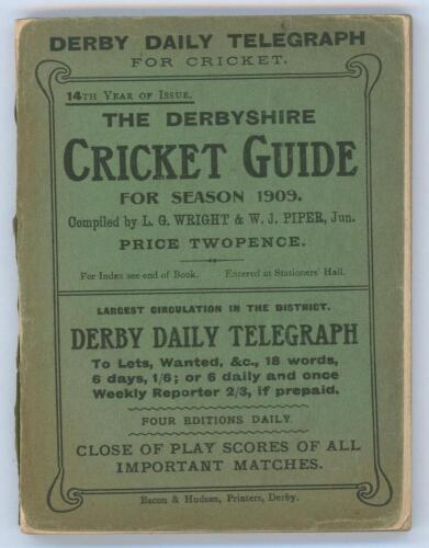 &lsquo;The Derbyshire Cricket Guide for season 1909&rsquo;. 14th Edition. Compiled by L.G. Wright and W.J. Piper Jun. Published by Baker & Hudson of Derby. Front wrapper detached, some age toning to original green wrappers, some loss of spine paper, minor rusting to 