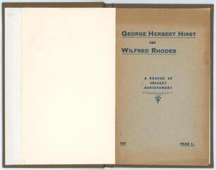 &lsquo;George Herbert Hirst and Wilfred Rhodes. A Record of Cricket Achievement&rsquo;. Rev. W.H. Humphrey. Huddersfield 1937. Original green/grey wrappers, bound in brown cloth preserving the wrappers. Some fading and browning to the wrapper edges otherwise in good 