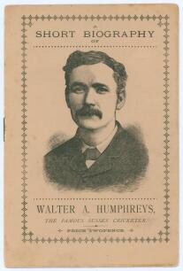 &lsquo;A Short Biography of Walter A. Humphreys, The Famous Sussex Cricketer&rsquo;. Alfred J. Gaston. c1890. No publisher or date given. Excellent woodcut of Humphreys to front wrapper. 8pp plus wrappers. Minor rusting to staple, minor nick to top edge of the front 