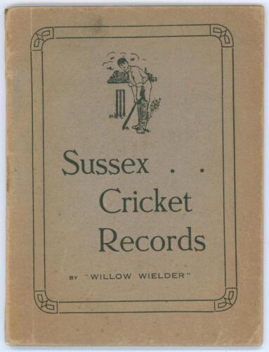 &lsquo;Sussex Cricket Records&rsquo;. By &lsquo;Willow Wielder&rsquo;. Alfred D. Taylor. Presented by Taylor Brothers, Hove 1921. Original wrappers. Wrappers a little sunned otherwise in good condition