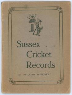 &lsquo;Sussex Cricket Records&rsquo;. By &lsquo;Willow Wielder&rsquo;. Alfred D. Taylor. Presented by Taylor Brothers, Hove 1921. Original wrappers. Wrappers a little sunned otherwise in good condition