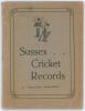 &lsquo;Sussex Cricket Records&rsquo;. By &lsquo;Willow Wielder&rsquo;. Alfred D. Taylor. Presented by Taylor Brothers, Hove 1921. Original wrappers. Wrappers a little sunned otherwise in good condition