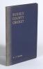 &lsquo;Sussex County Cricket 1728-1923&rsquo;. Compiled by &ldquo;Leather Hunter&rdquo; A.J. Gaston. Brighton. 2nd edition 1924. Original pictorial wrappers. This copy is one of the special limited editions, signed by the author and bound in art linen. Some light fading to linen - 3