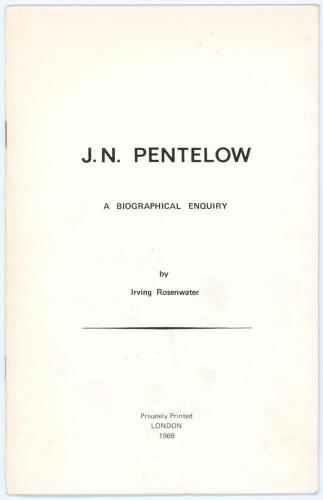 &lsquo;J.N. Pentelow. A biographical enquiry&rsquo;. Irving Rosenwater. Privately printed for the author in London, 1969. Limited edition number 19 of only fifty numbered copies produced, signed by the author. None of the copies were for sale, all were given to frien
