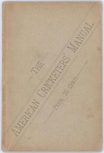 &lsquo;How to Play Cricket. A Manual for American Cricketers&rsquo;. Published by T.S. Dando, Philadelphia 1881. Original grey wrappers with title to front &lsquo;The American Cricketers&rsquo; Manual&rsquo;. 74pp. Illustrated. Padwick 459 records the editor as George M. Newall, but t