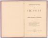 &lsquo;Some Recollections of Cricket&rsquo;. Lord Charles J.F. Russell. H.G. Fisher, Woburn 1879. Small 8vo, 39pp, original red cloth with title in black to front cover. Presentation inscription in black ink to half-title page to &lsquo;Arthur Watson[Wilson?]&rsquo; signed with - 2