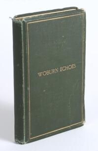 &lsquo;Woburn Echoes&rsquo;. Lord Charles J.F. Russell. H.G. Fisher, Woburn 1881. 262pp. Original green cloth with title in gilt to front cover, gilt to all page edges. Comprises a collection of essays by Russell covering subjects titled Political, Social, Cricket an