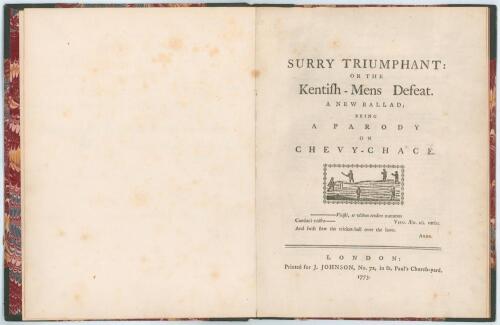 &lsquo;Surry [sic] Triumphant: or The Kentish-Mens Defeat. A new ballad being a parody on Chevy-Chace&rsquo;. John Duncombe. Printed for J. Johnson, London 1773. First edition. 24pp. Rebound in half green leather and marbled boards and endpapers, gilt title to spine.