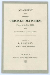 &lsquo;An Account of the Principal Cricket Matches played in the year 1823 with the Particulars of Each Innings&rsquo;. Henry Bentley. Printed by T. Traveller, London 1823. The rare first supplement, bound in modern paper covers with facsimile title page, some light 