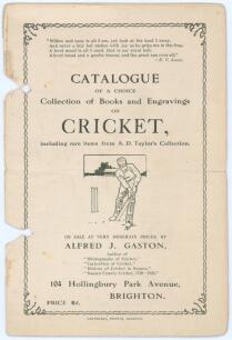 &lsquo;Catalogue of a choice Collection of Books and Engravings on Cricket, including rare items from A.D. Taylor&rsquo;s collection on sale at very moderate prices by Alfred J. Gaston&rsquo;. Alfred J. Gaston. Brighton 1927. 16pp, including printed wrappers, catalogue lis
