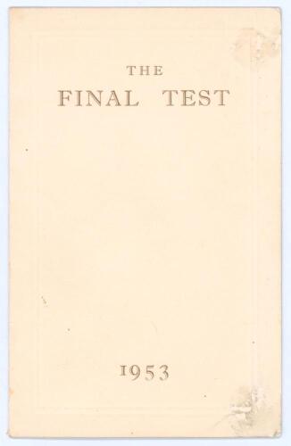Australian tour of England 1953. &lsquo;The Final Test 1953&rsquo;. Official menu for the private players&rsquo; Dinner held at the Oval following the Fifth Test Match played in August 1953. Printed title to front, the menu to centre pages featuring very amusing plays on w