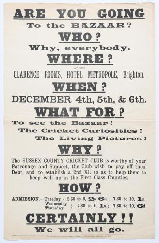 Sussex County Cricket Club Bazaar, Clarence Rooms, Hotel Metropole, Brighton, December 4th, 5th & 6th, 1894. Original poster advertising the bazaar held to raise funds for the Sussex County Cricket Club, specifically &lsquo;to pay off their Debt, and to establi