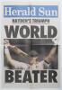 Australian newspaper posters 1988-2003. Five original posters issued by Australian newspapers. Headlines are &lsquo;Losers to Windies&rsquo; Reign of Terror&rsquo;, The Australian 30th December 1988. &lsquo;Magic Fingers [Shane Warne]&rsquo;, Courier-Mail 27th January 1993. &lsquo;Waughsome - 3