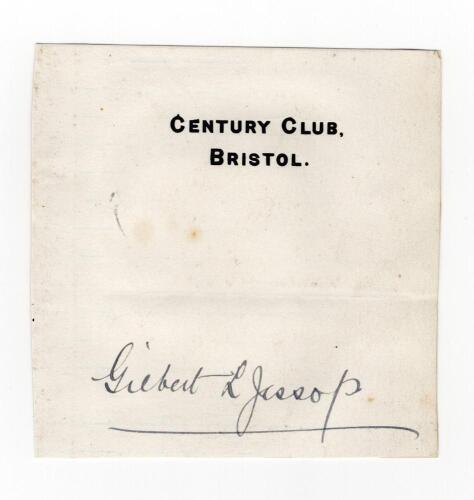 Gilbert Laird Jessop, Gloucestershire & England 1894-1914. Excellent ink signature of Jessop on trimmed &lsquo;Century Club, Bristol&rsquo; headed paper, laid down. Good condition