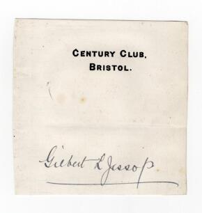 Gilbert Laird Jessop, Gloucestershire & England 1894-1914. Excellent ink signature of Jessop on trimmed &lsquo;Century Club, Bristol&rsquo; headed paper, laid down. Good condition