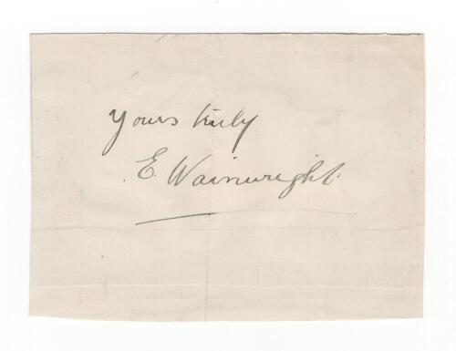 Edward Wainwright, Yorkshire & England 1888-1902. Excellent ink signature of Wainwright, signed &lsquo;Yours truly&rsquo;, on paper piece, laid down. Folds, good condition
