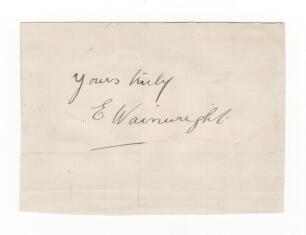 Edward Wainwright, Yorkshire & England 1888-1902. Excellent ink signature of Wainwright, signed &lsquo;Yours truly&rsquo;, on paper piece, laid down. Folds, good condition