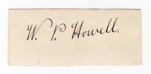 William Peter Howell. New South Wales & Australia 1894-1905. Excellent ink signature of Howell on paper piece, laid down. Very good condition. Rare early signature