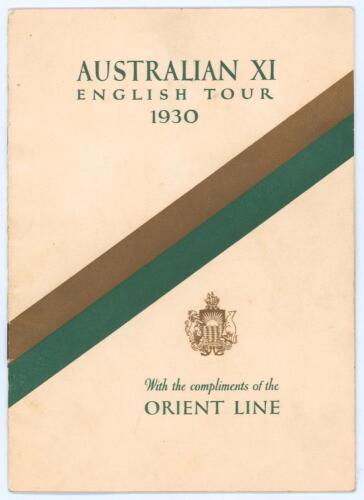 Australia tour of England 1930. Official &lsquo;Australian XI English Tour 1930&rsquo; brochure for the tour. Title to front cover &lsquo;With the compliments of the Orient Line&rsquo; with Orient Line emblem and Australian colours of gold and green running diagonally through th