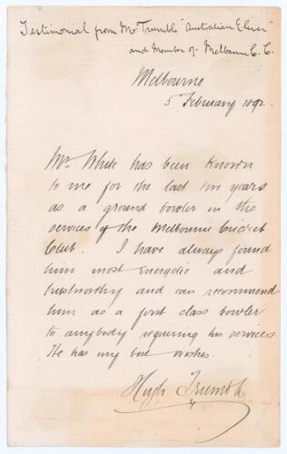 Hugh Trumble. Victoria & Australia 1887-1904. Single page handwritten letter in the form of a testimonial/ reference, neatly written in ink by Trumble in Melbourne, dated 5th February 1892. Trumble writes &lsquo;Mr. White has been known to me for the last two y