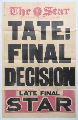 Maurice William Tate. Sussex & England 1912-1937. M.C.C. 1932/33 &lsquo;Bodyline&rsquo; series. Original newspaper poster for &lsquo;The Star&rsquo; announcing &lsquo;Tate: Final Decision&rsquo;, Tate having decided to join the 1932/33 M.C.C. touring party to Australia late having previousl