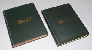 &lsquo;Cricket: A Weekly Record of the Game&rsquo;. Volumes X and XI. Numbers 260-289 (27th January to 31st December 1891) and 290-319 (28th January to 29th December 1892. Complete with title and contents pages to fronts. Illustrated. Original publishers cloth with t