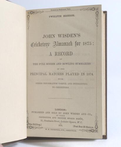 Wisden Cricketers&rsquo; Almanack 1875. 12th edition. Bound in brown boards, lacking original paper wrappers, with title and date in gilt to spine, Gilt to top edge. Pages checked, complete. Odd light foxing spots to odd pages within the book otherwise in good/