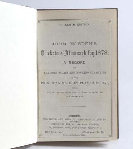 Wisden Cricketers&rsquo; Almanack 1878. 15th edition. Bound in brown boards, lacking original wrappers, with title and date in gilt to spine. Pages checked, complete. Very minor foxing to odd page otherwise in good/very good condition. Rare