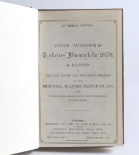 Wisden Cricketers&rsquo; Almanack 1878. 15th edition. Bound in brown boards, lacking original wrappers, with title and date in gilt to spine. Pages checked, complete. Very minor foxing to odd page otherwise in good/very good condition. Rare