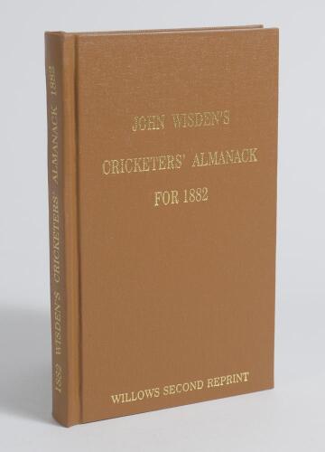 Wisden Cricketers&rsquo; Almanack 1882. Willows &lsquo;second&rsquo; softback reprint (2004) in light brown hardback covers with gilt lettering. Limited edition 62/250. Good/very good condition