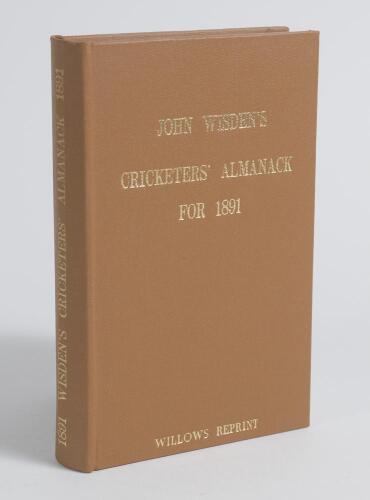 Wisden Cricketers&rsquo; Almanack 1891. Willows softback reprint (1991) in light brown hardback covers with gilt lettering. Limited edition 499/500. Good/very good condition