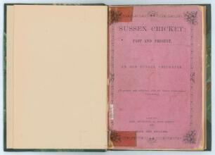 &lsquo;Sussex Cricket: Past and Present by An Old Sussex Cricketer [Charles Francis Trower]&rsquo;. Published by Alex Rivington, Lewes 1879. &lsquo;Re-printed with additions from the Sussex Archaeological Collections&rsquo;. 60pp. Bound in later green quarter leather and marbled