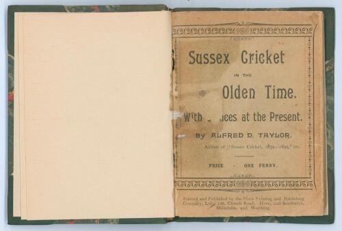 &lsquo;Sussex Cricket in the Olden Time. With Glances at the Present&rsquo;. A.D. Taylor. Hove 1900. 93pp. Bound in modern green quarter leather and marbled boards, gilt title to spine, original green paper wrappers preserved. Padwick 2715. Wear to original wrappers,